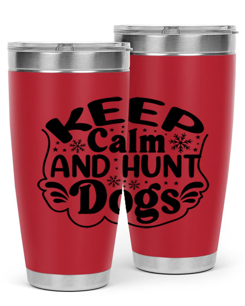 Keep Calm And Hunt Dogs 290#- spring- Tumbler