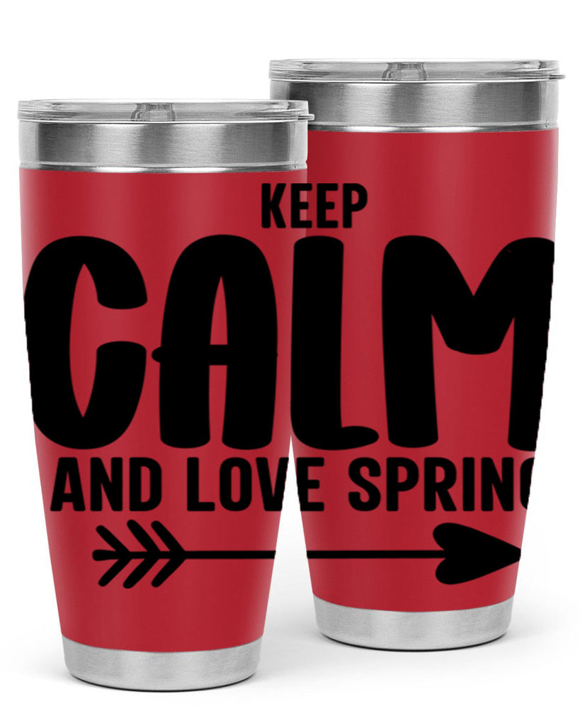 Keep Calm and Love Spring291#- spring- Tumbler