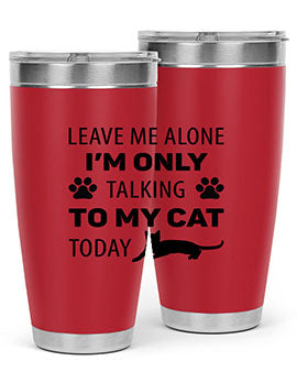 Leave Me Alone Style 62#- cat- Tumbler