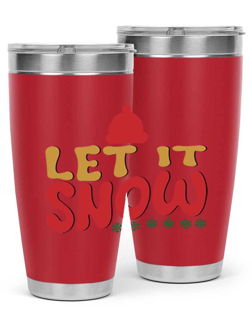 Let It Snow 291#- winter- Tumbler