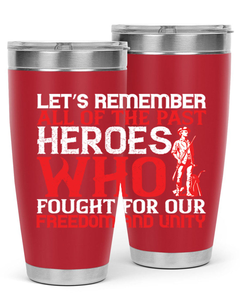 Let’s remember all of the past heroes who fought for our freedom and unity Style 127#- Fourt Of July- Tumbler