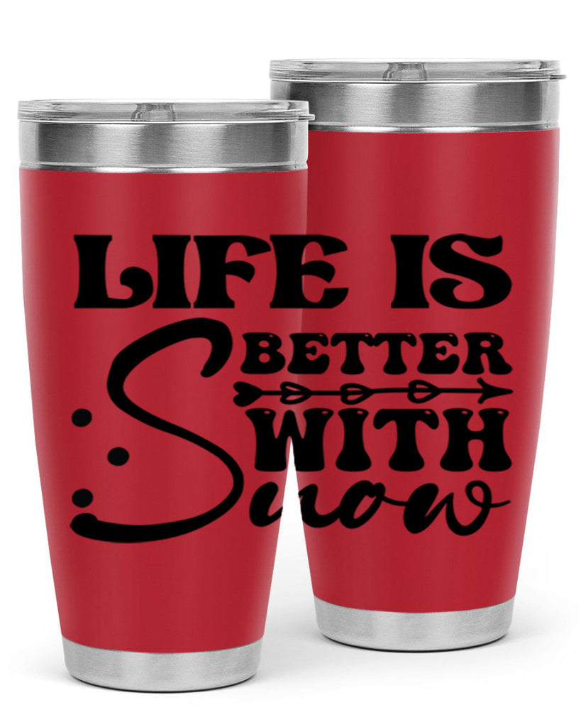 Life is better with snow 302#- winter- Tumbler