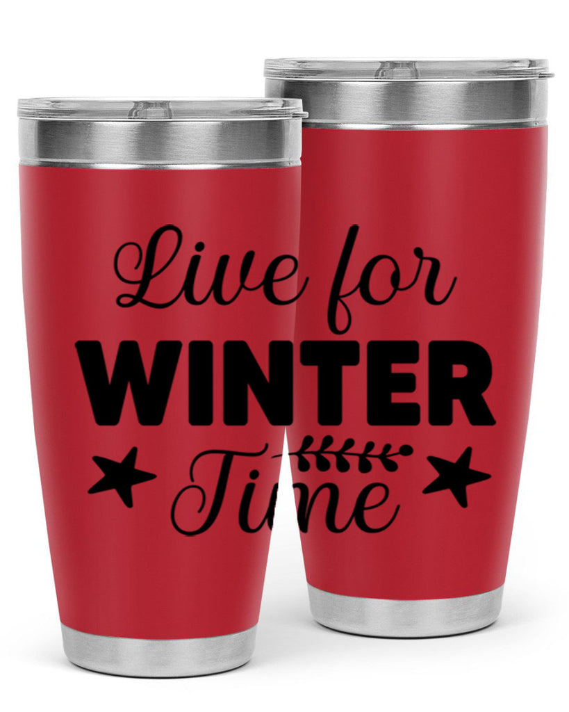 Live for Winter Time308#- winter- Tumbler