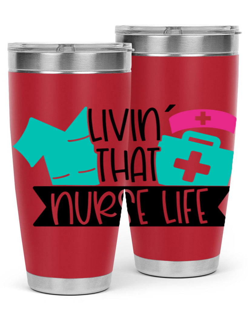 Livin That Nurse Life Style Style 139#- nurse- tumbler