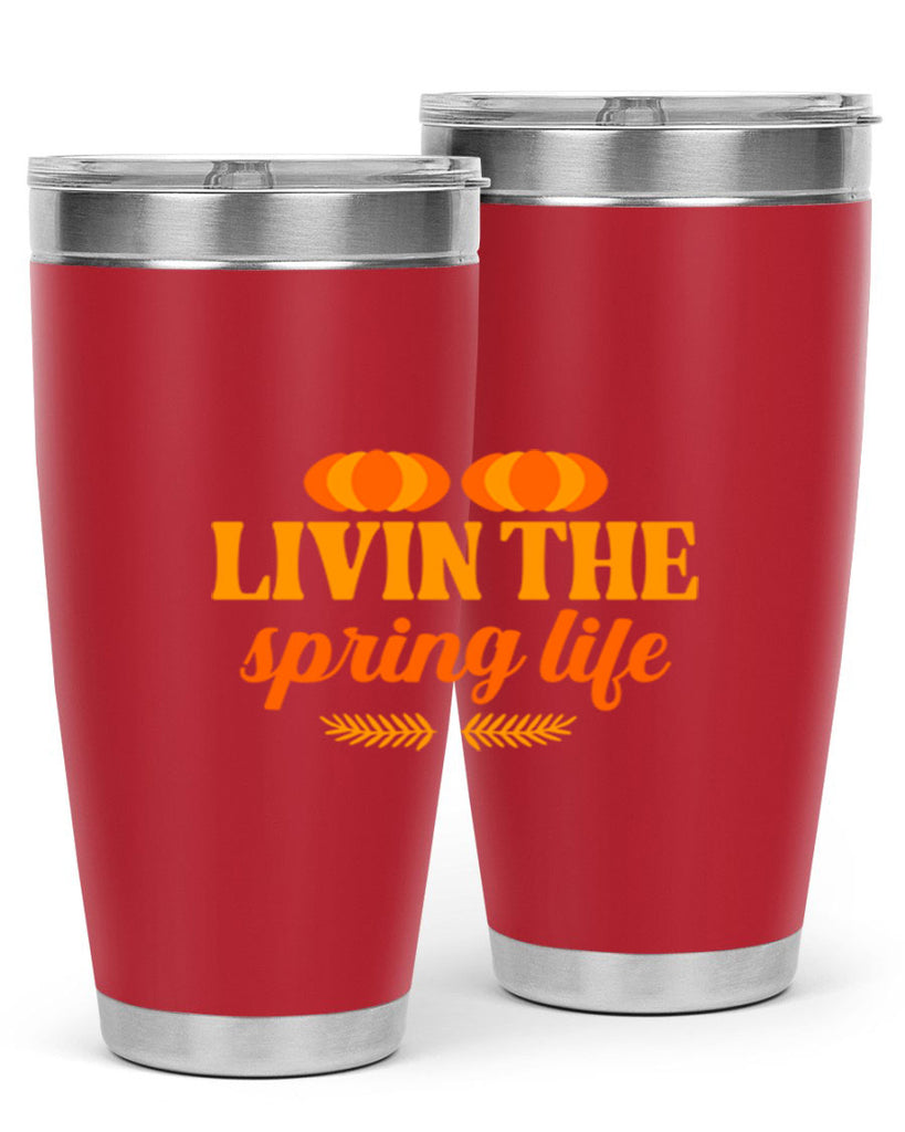 Livin the spring life 309#- spring- Tumbler