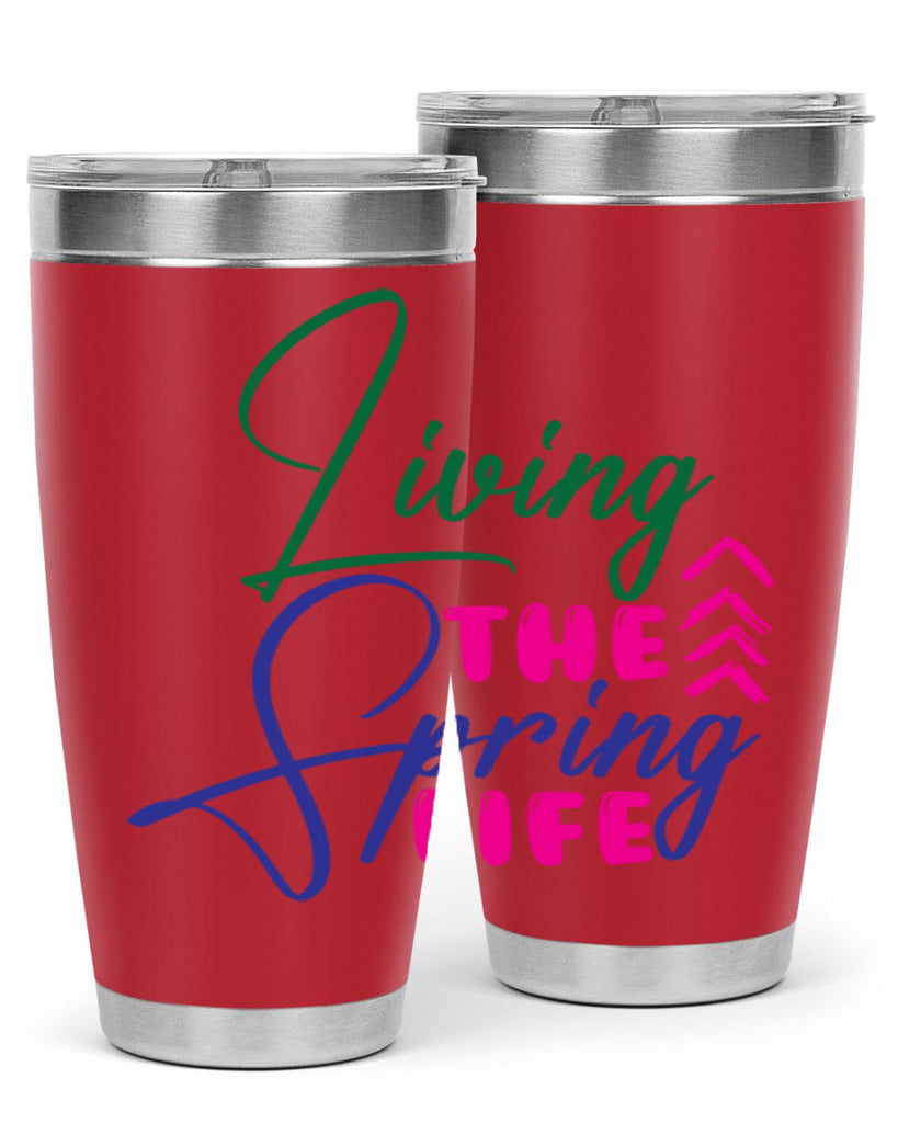 Living The Spring Life 320#- spring- Tumbler
