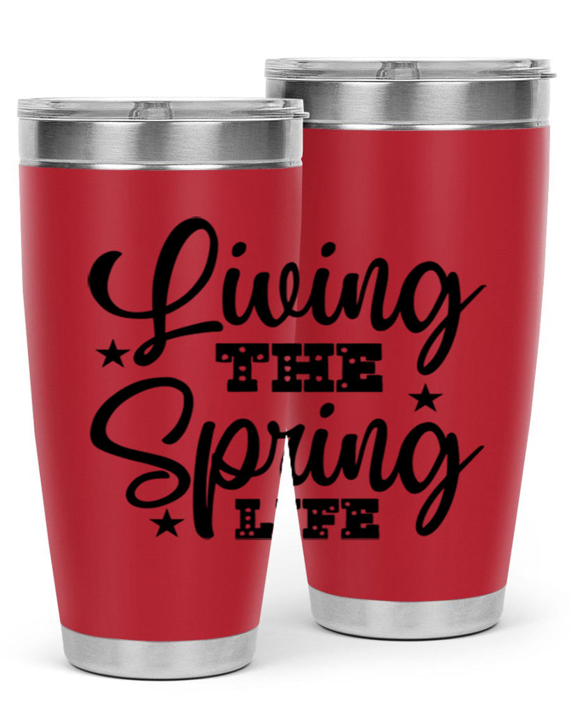Living the Spring Life 321#- spring- Tumbler