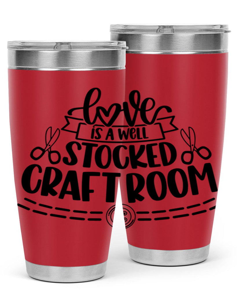 Love Is A Well Stocked 13#- crafting- Tumbler