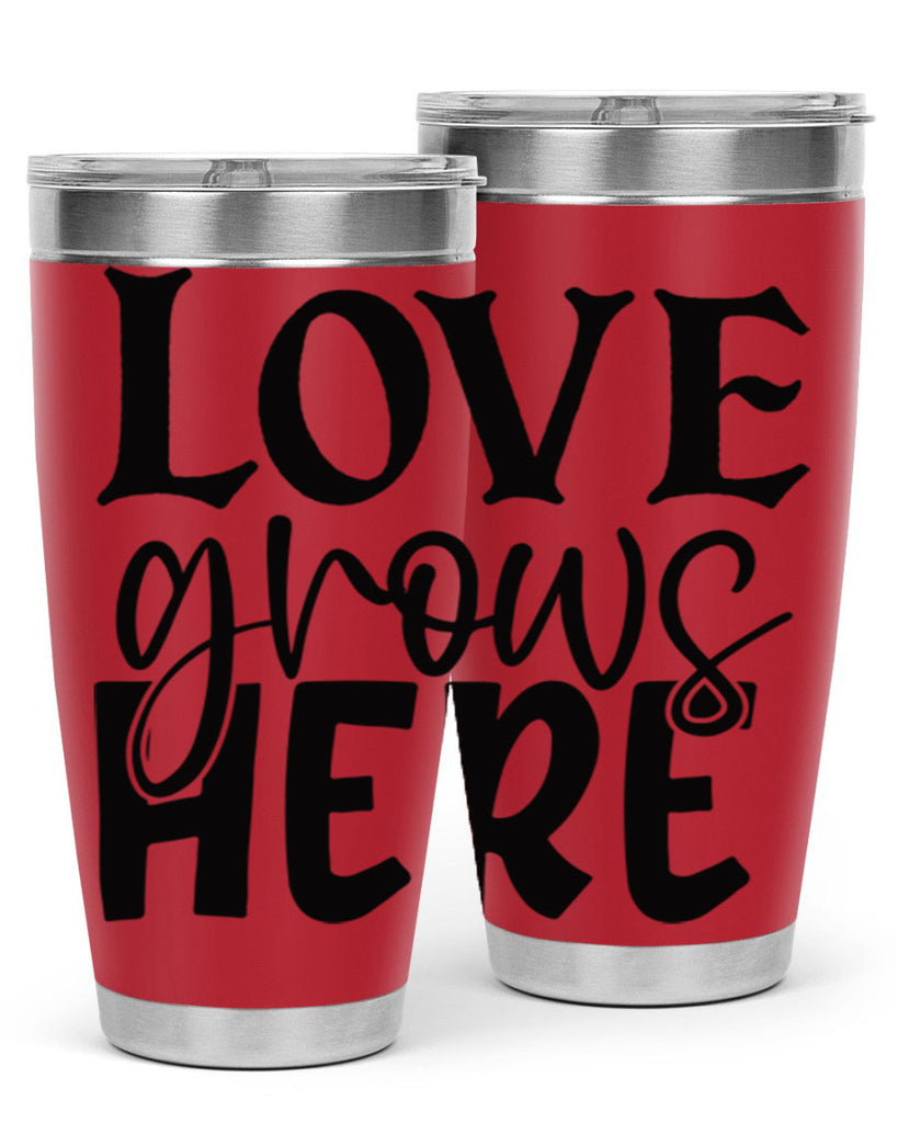 Love grows here 6#- spring- Tumbler
