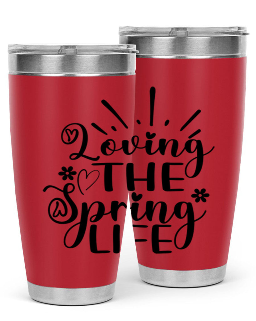 Loving The Spring Life337#- spring- Tumbler
