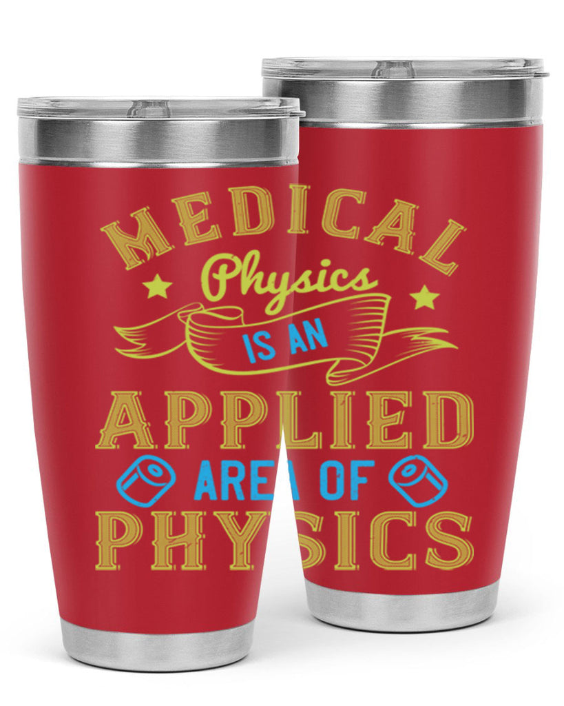 Medical physics is an applied area of physics Style 34#- medical- tumbler