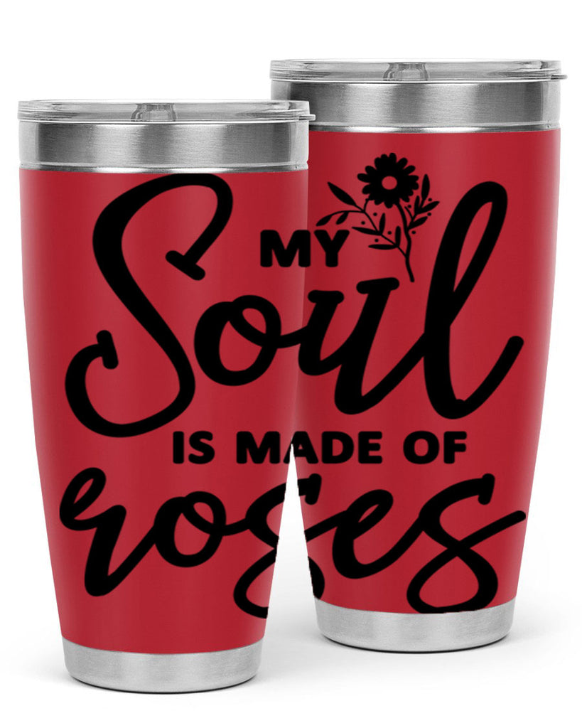 My Soul is Made of Roses347#- spring- Tumbler