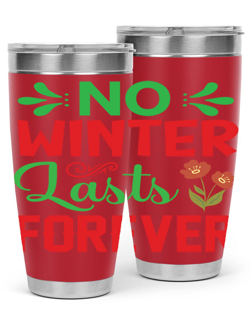 No Winter Lasts Forever  356#- spring- Tumbler