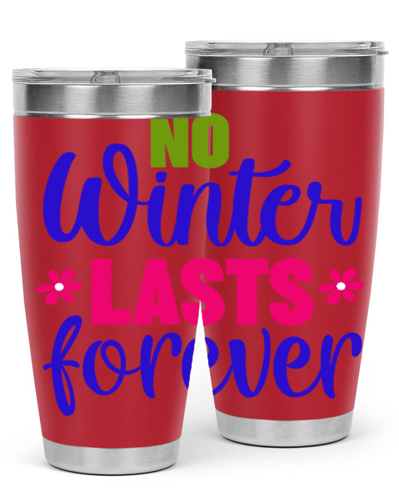 No Winter Lasts Forever 355#- spring- Tumbler