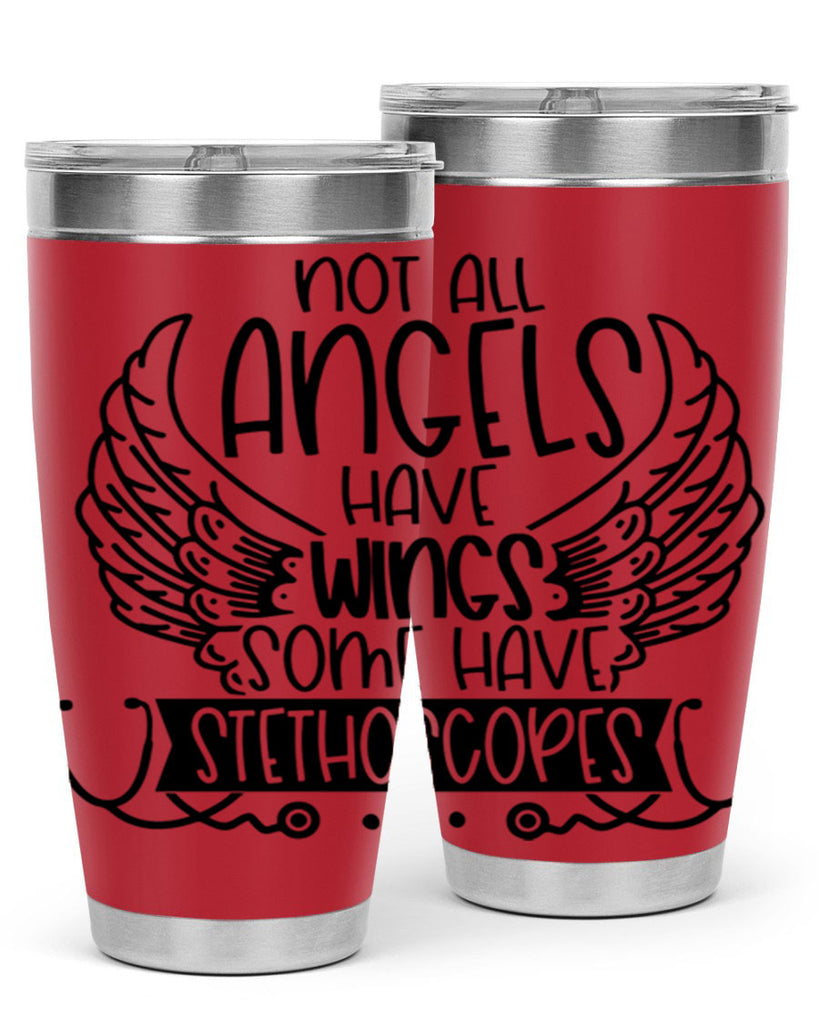 Not All Angels Have Wings Some Have Stethoscopes Style Style 126#- nurse- tumbler