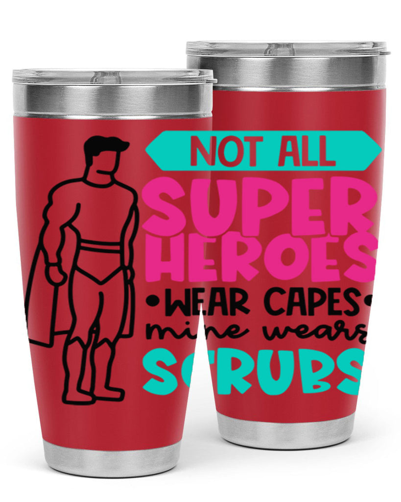 Not All Super Heroes Wear Capes Mine Wears Scrubs Style Style 125#- nurse- tumbler