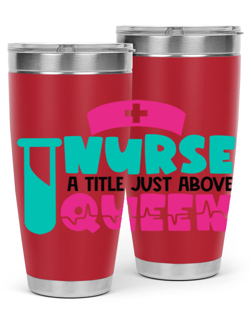 Nurse A Little Just Above Queen Style Style 121#- nurse- tumbler