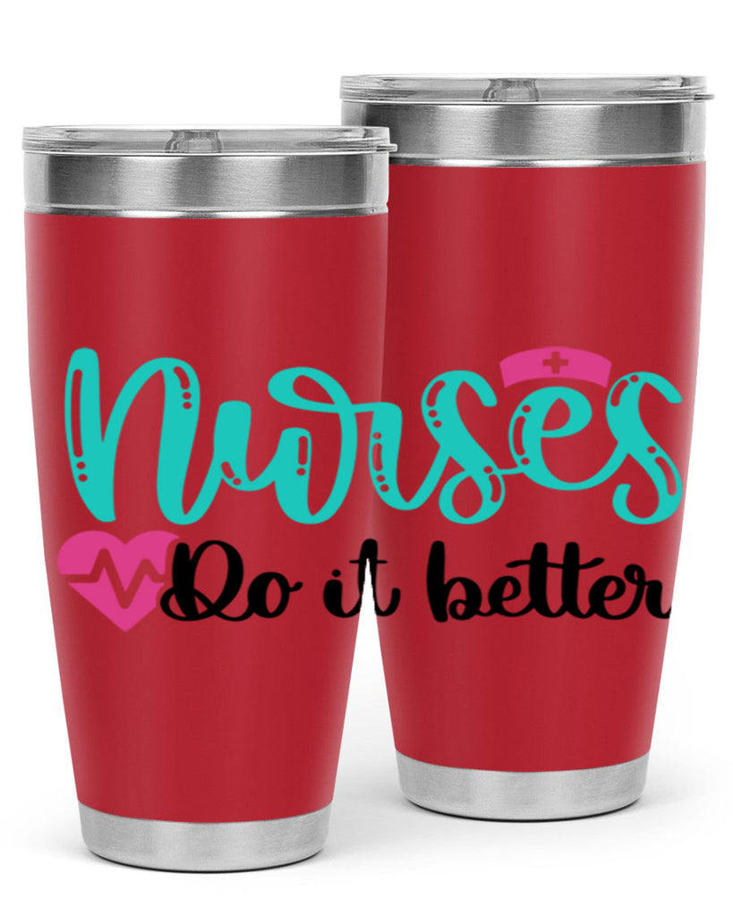 Nurses Do It Better Style Style 85#- nurse- tumbler