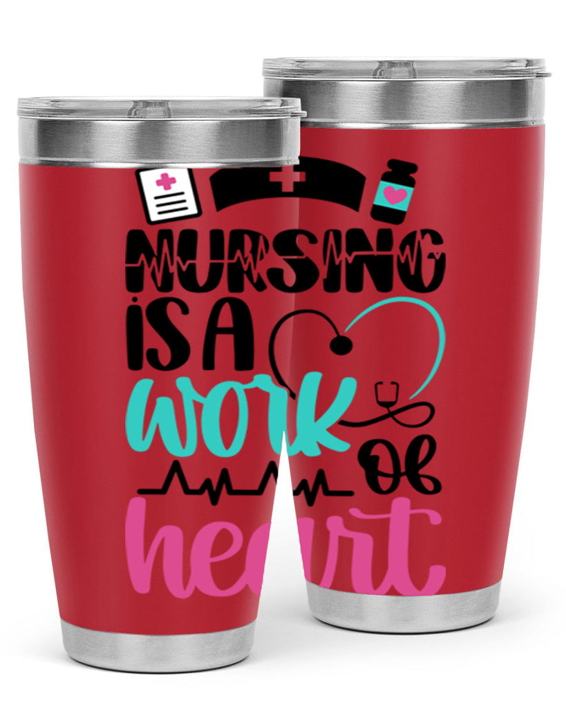 Nursing Is a Work of Heart Style Style 72#- nurse- tumbler