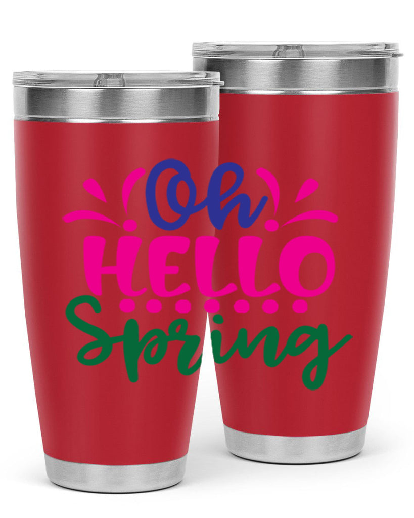 Oh Hello Spring 362#- spring- Tumbler