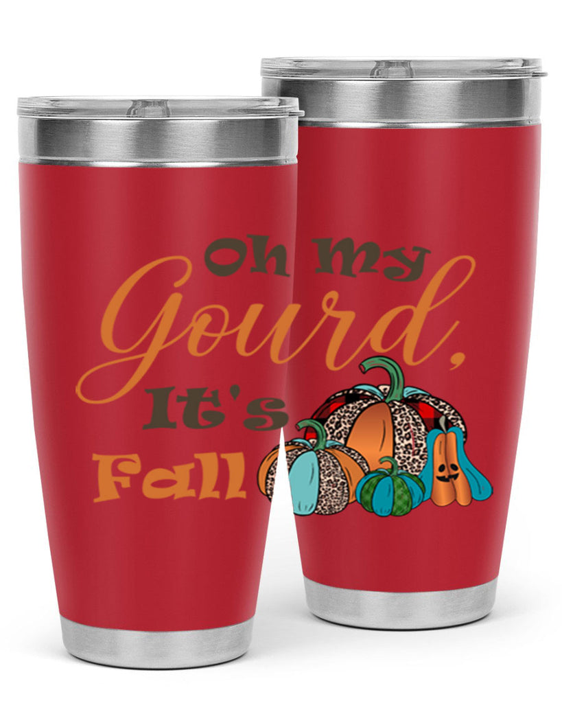 Oh My Gourd It s Fall 458#- fall- Tumbler