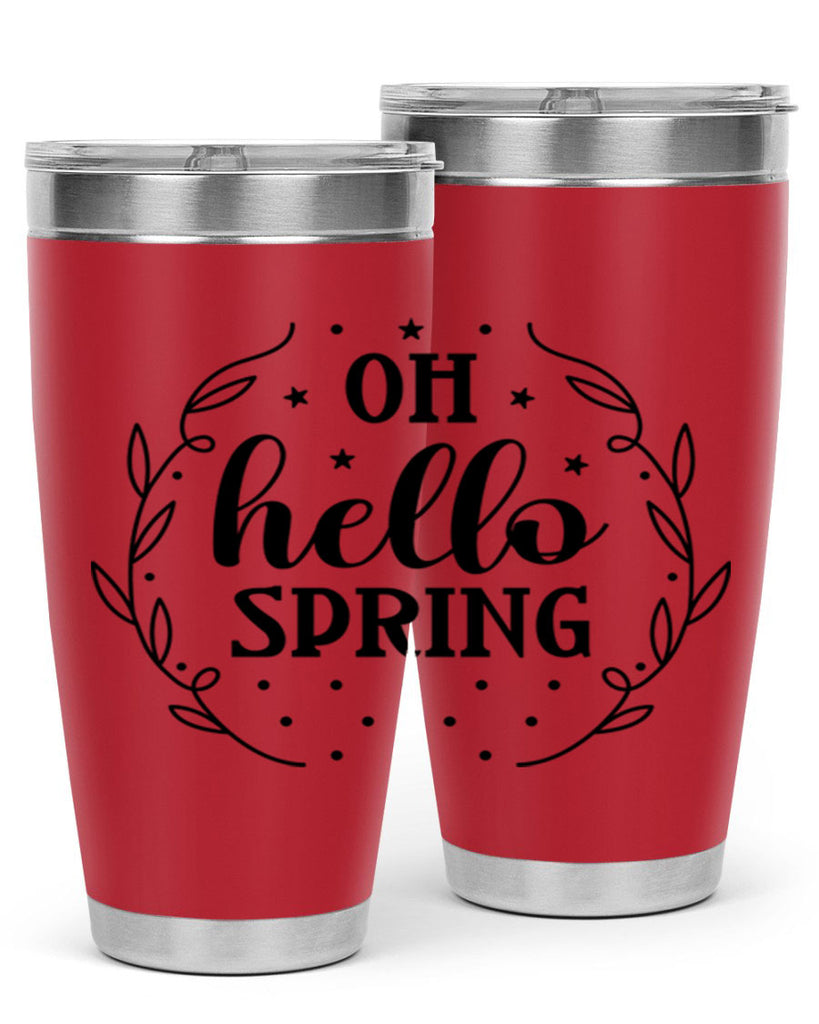 Oh hello spring  381#- spring- Tumbler