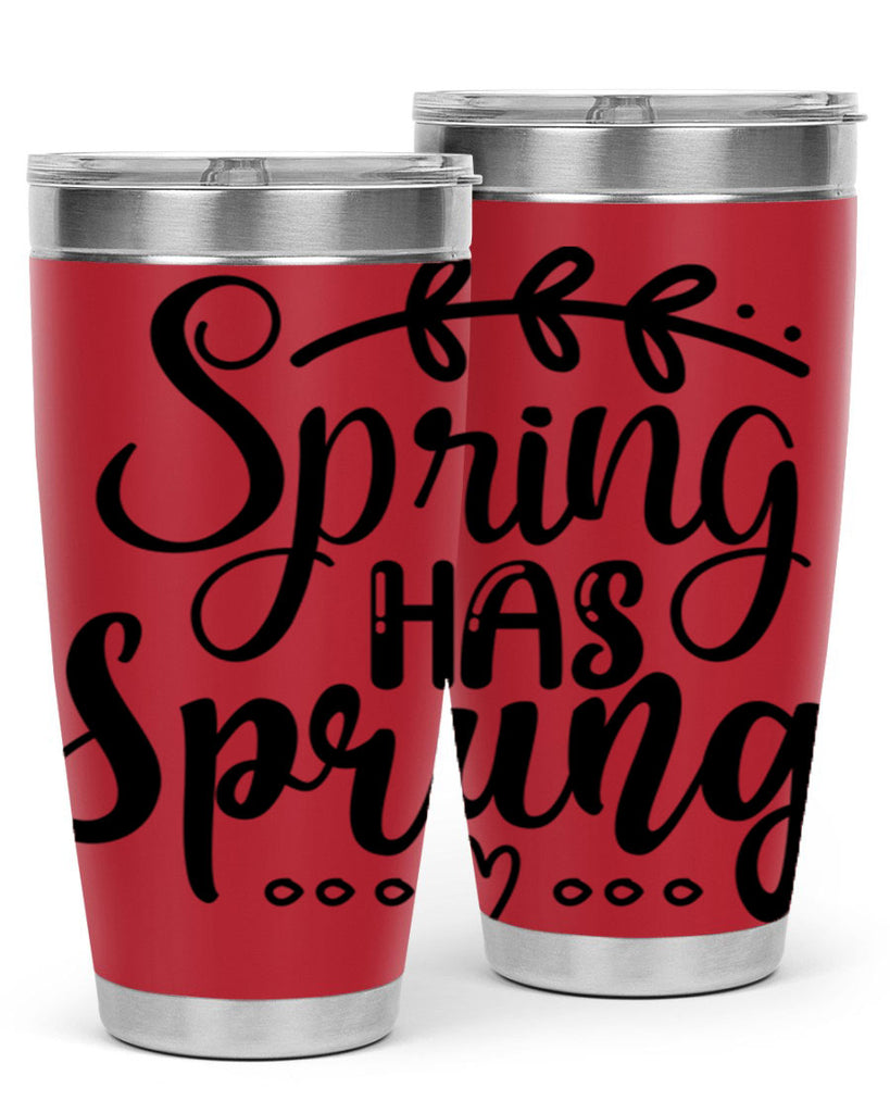 SPRING HAS SPRUNG  493#- spring- Tumbler