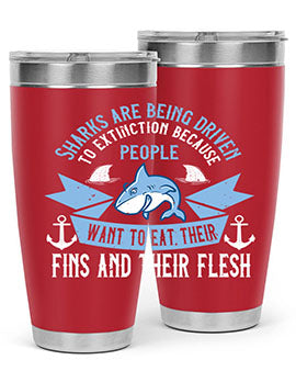 Sharks are being driven to extinction because people want to eat their Style 40#- shark  fish- Tumbler