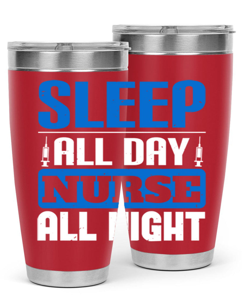 Sleep all day nurse all night Style 249#- nurse- tumbler