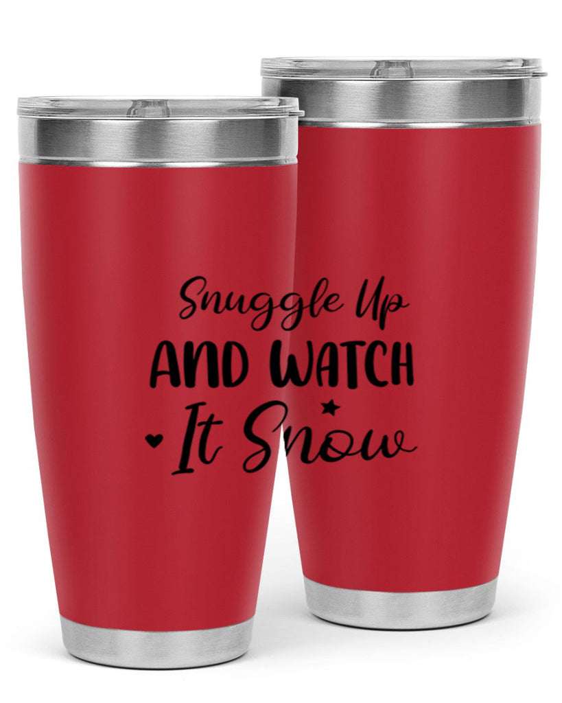 Snuggle Up And Watch It Snow 383#- winter- Tumbler