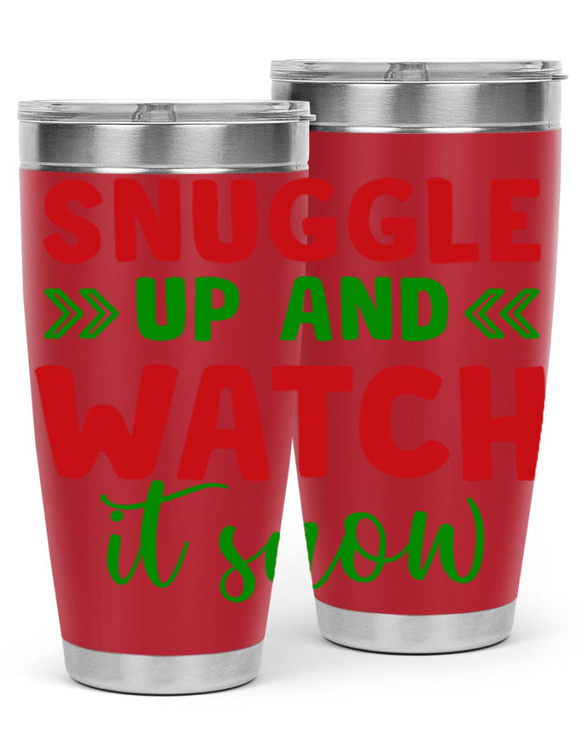 Snuggle Up and Watch It Snow 380#- winter- Tumbler