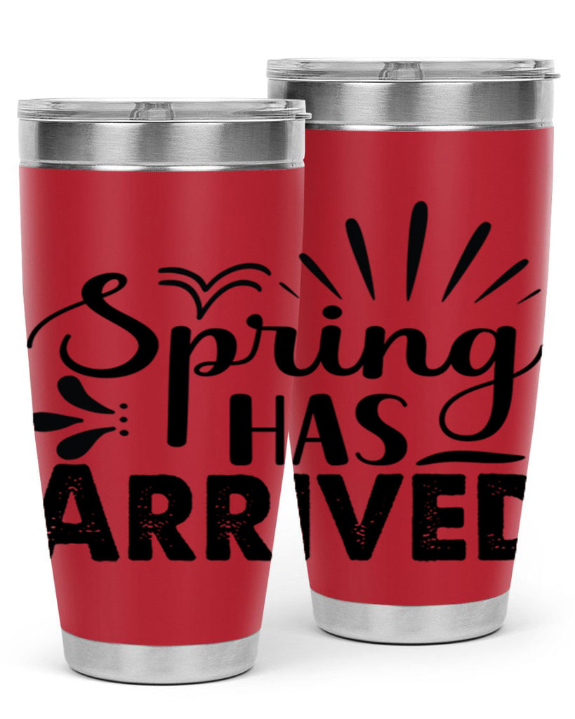 Spring Has Arrived  489#- spring- Tumbler