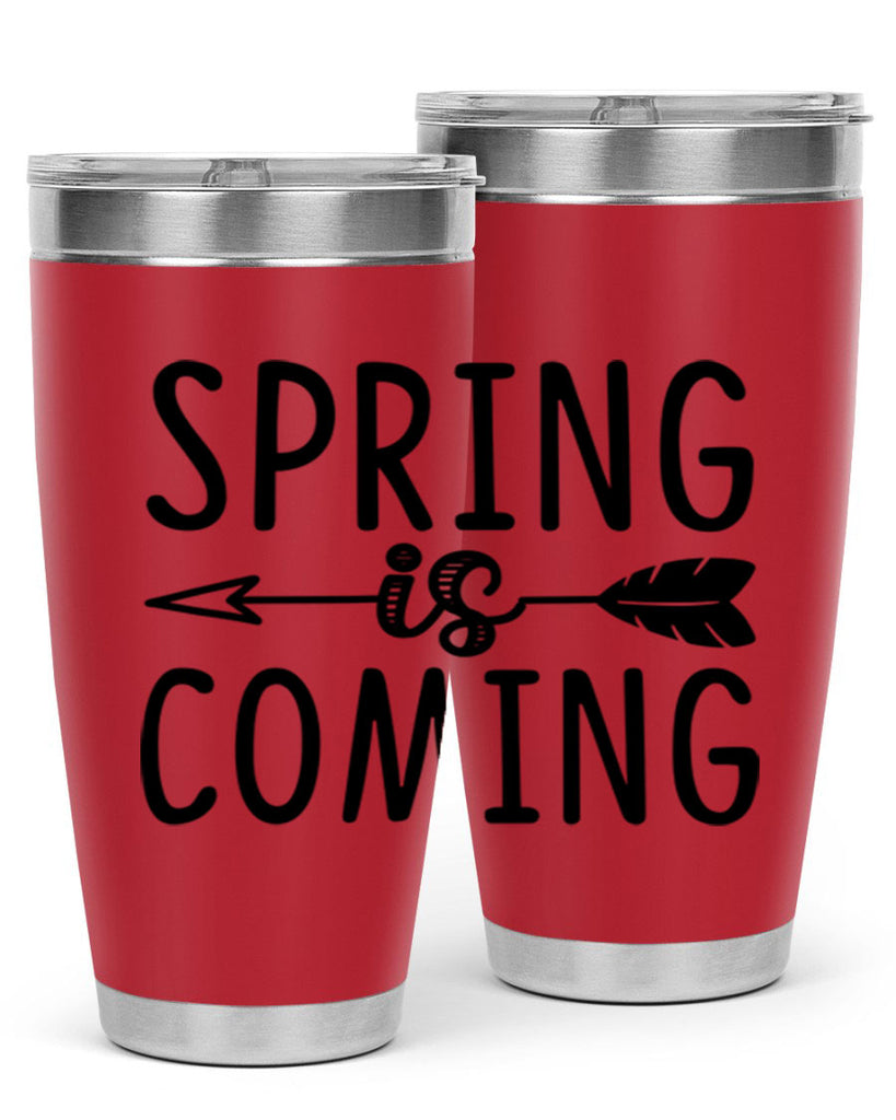 Spring is Coming 438#- spring- Tumbler