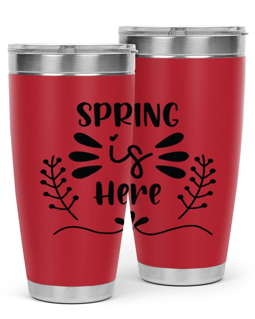 Spring is Here 445#- spring- Tumbler