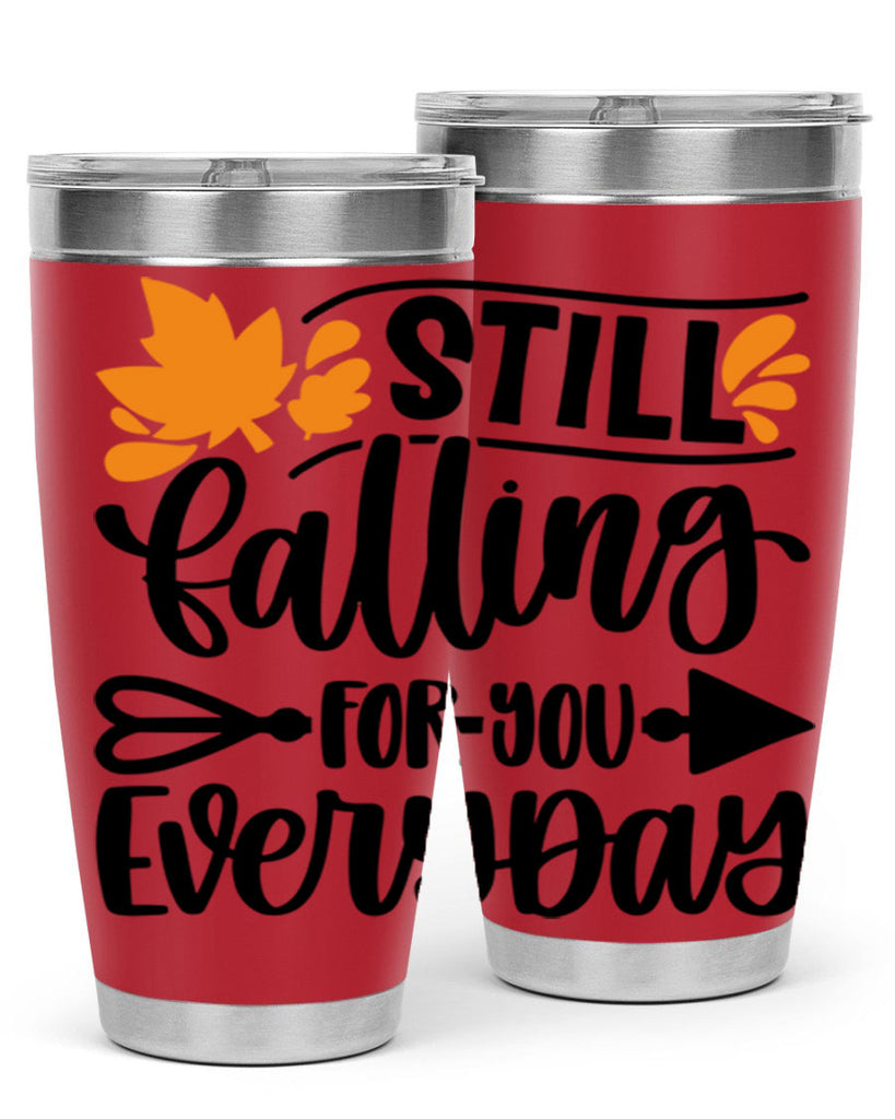Still Falling For You Everyday 509#- fall- Tumbler