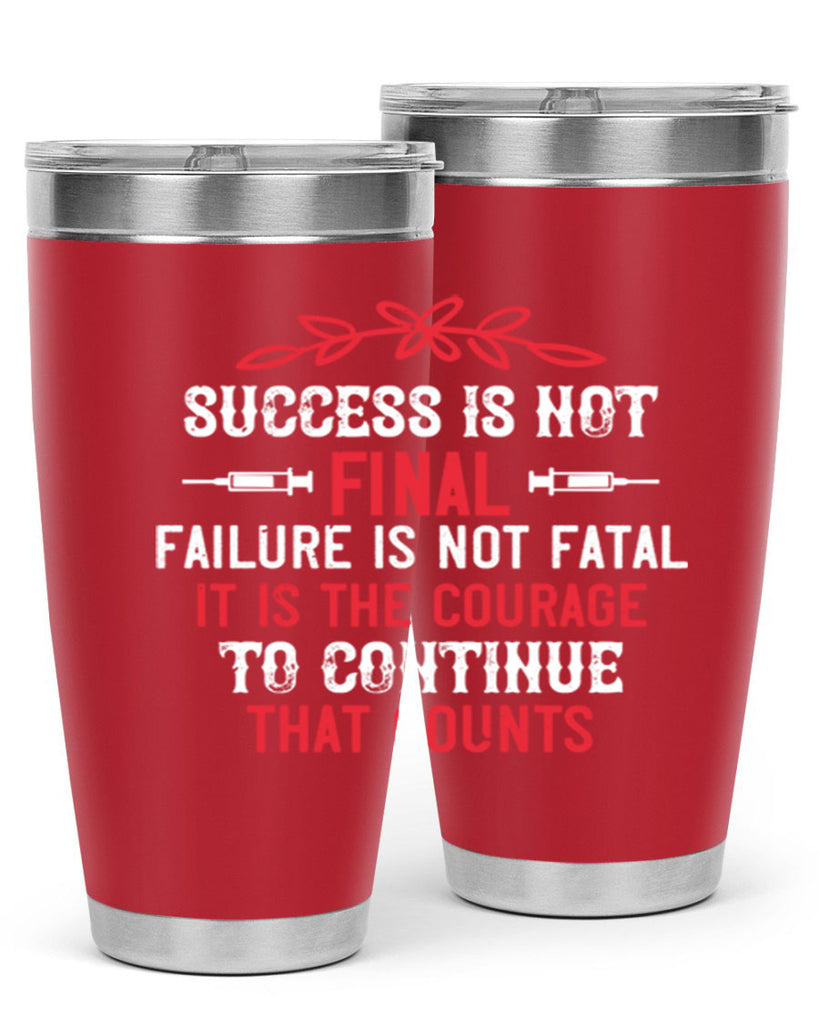 Success is not final Failure is not fatal Style 266#- nurse- tumbler