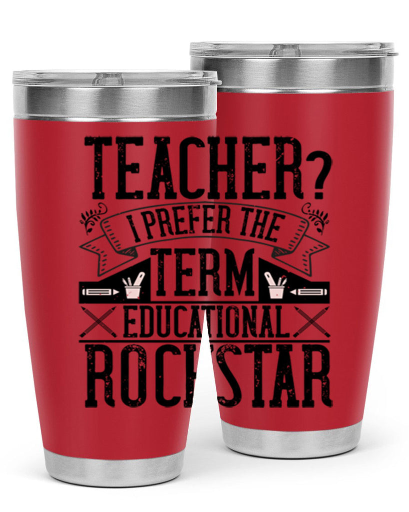 Teacherprefer the term educational rock star Style 13#- teacher- tumbler