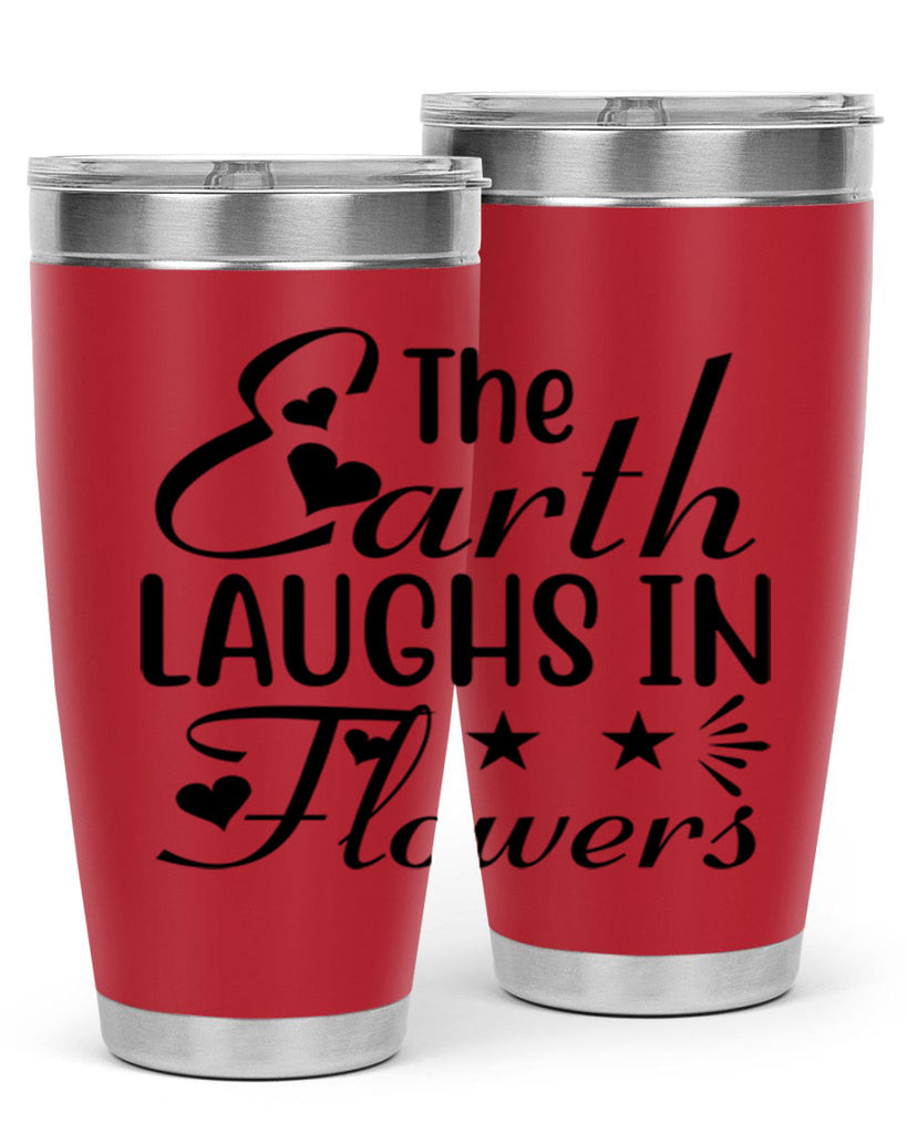 The Earth Laughs in Flowers 536#- spring- Tumbler