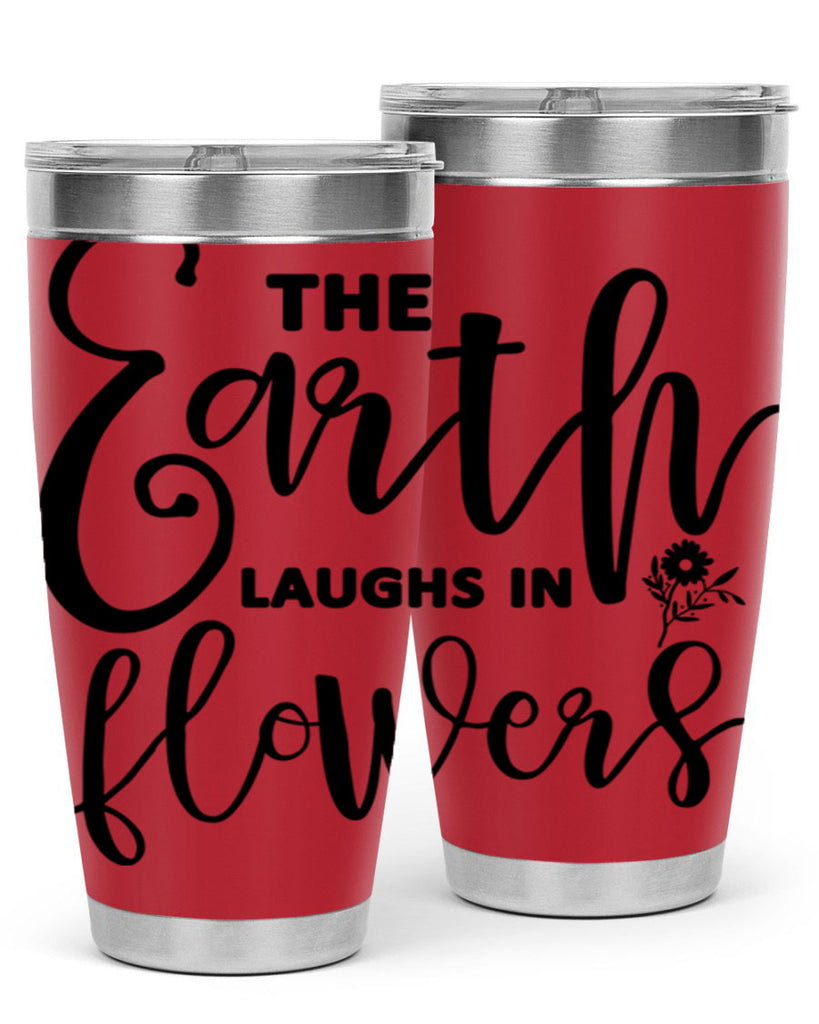 The Earth Laughs in Flowers541#- spring- Tumbler