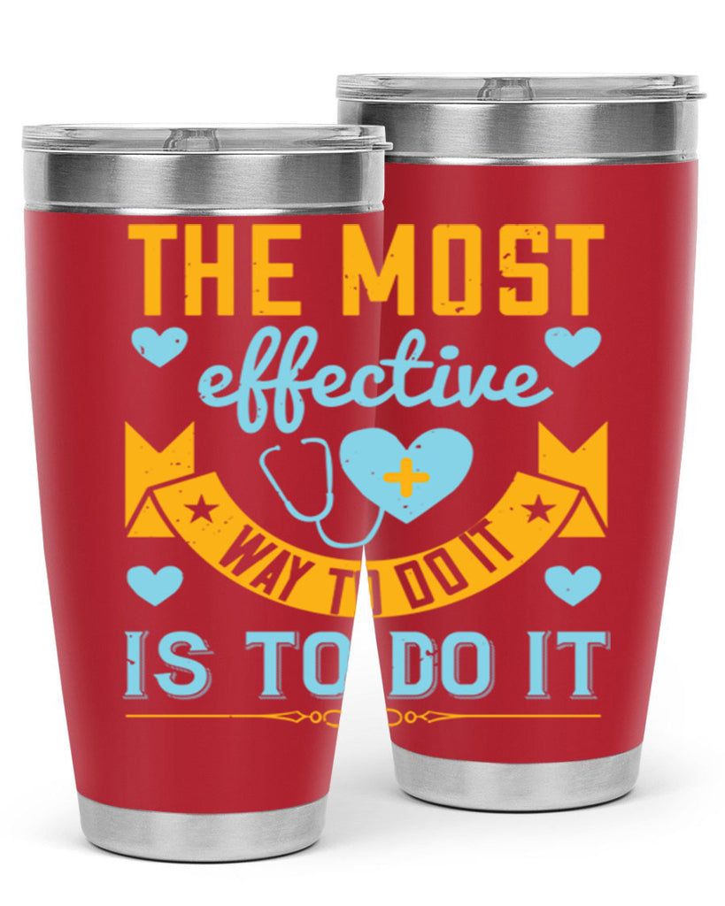 The most effective way to do it is to do it Style 258#- nurse- tumbler