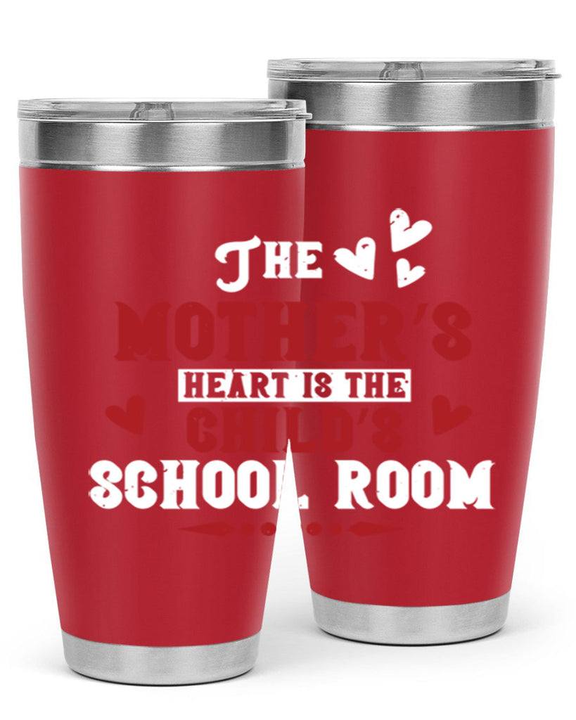 The mother’s heart is the child’s school room Style 15#- baby- Tumbler