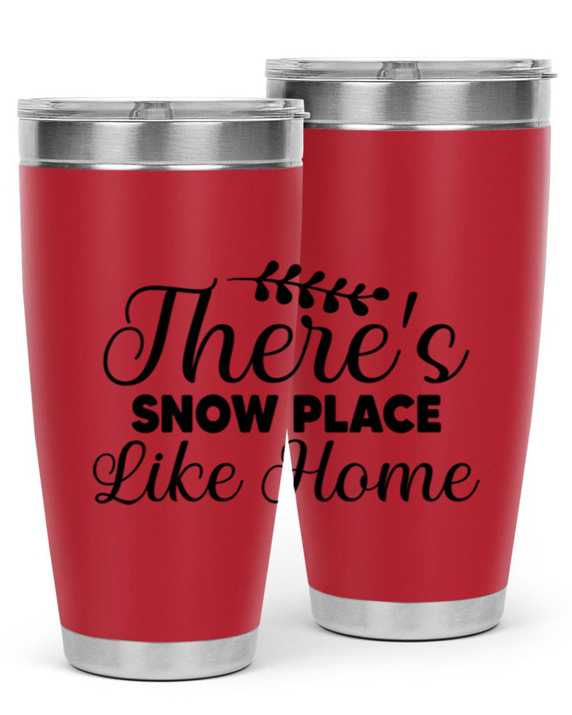 Theres Snow Place Like Home 405#- winter- Tumbler