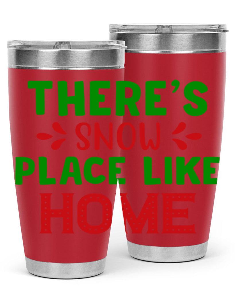 Theres Snow Place Like Home 407#- winter- Tumbler