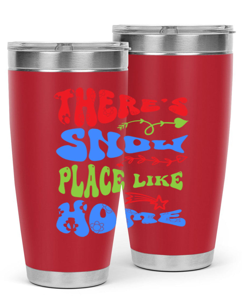 Theres snow place like home 409#- winter- Tumbler