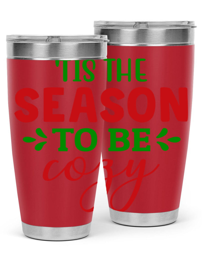 Tis the Season to Be Cozy 2#- winter- Tumbler