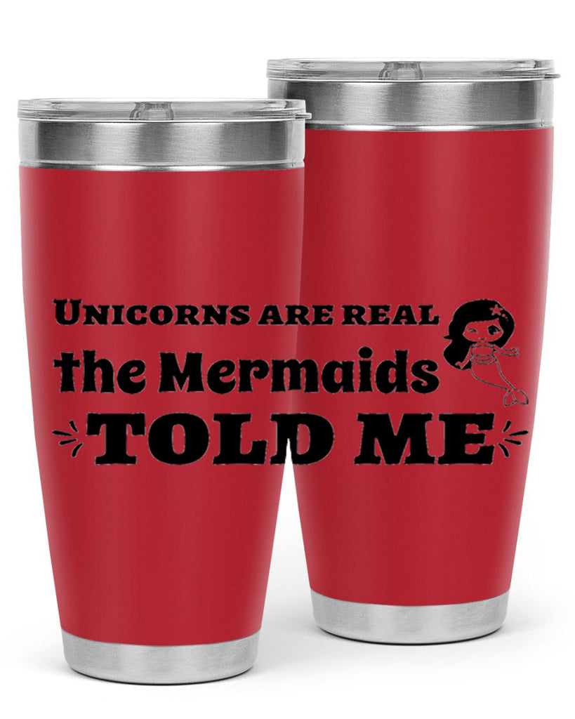 Unicorns are real the Mermaids 663#- mermaid- Tumbler