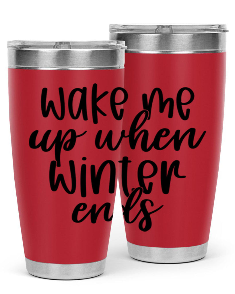Wake Me Up When Winter Ends430#- winter- Tumbler