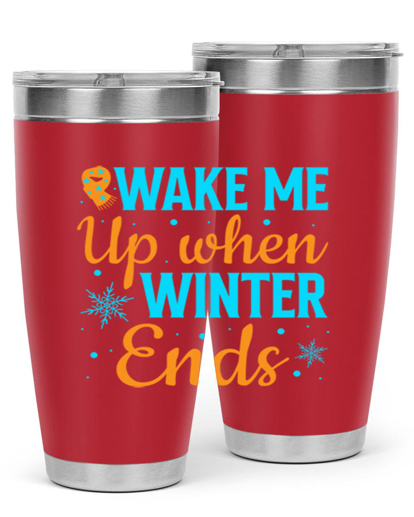 Wake Me Up when Winter 432#- winter- Tumbler