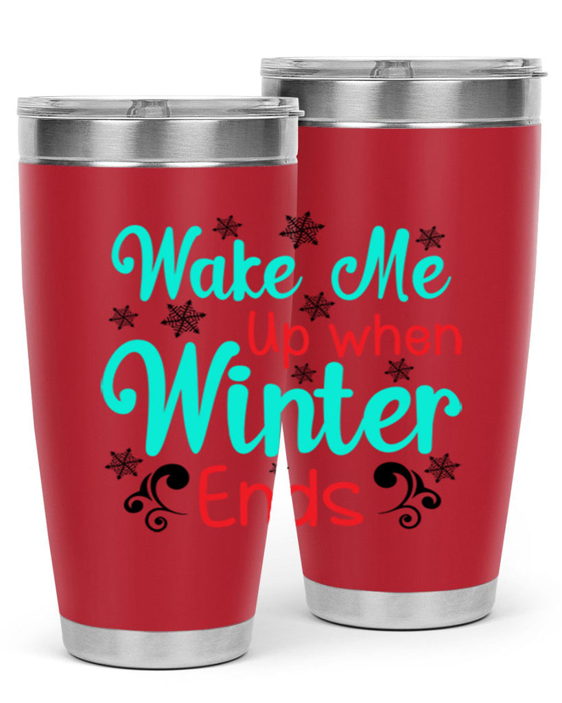 Wake Me Up when Winter Ends Graphics 433#- winter- Tumbler