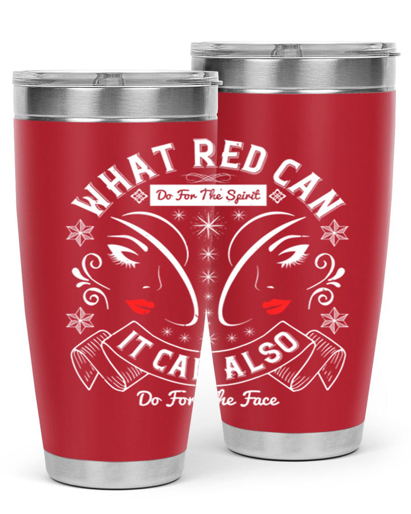 What red can do for the spirit it can also do for the face Style 175#- make up- Tumbler